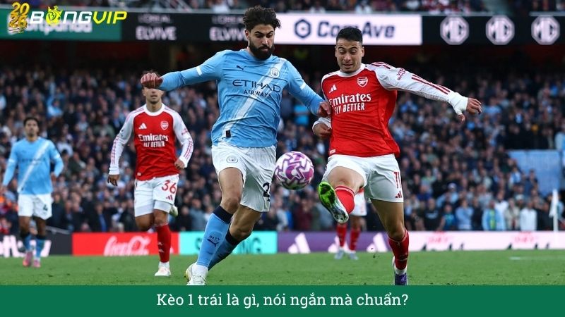 Kèo 1 trái là gì, nói ngắn mà chuẩn?
