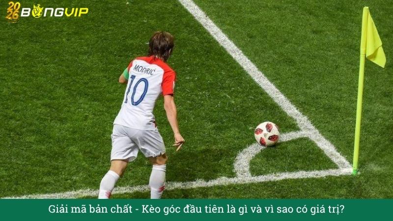 Giải mã bản chất: Kèo góc đầu tiên là gì và vì sao có giá trị?