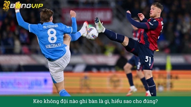 Kèo không đội nào ghi bàn là gì, hiểu sao cho đúng?