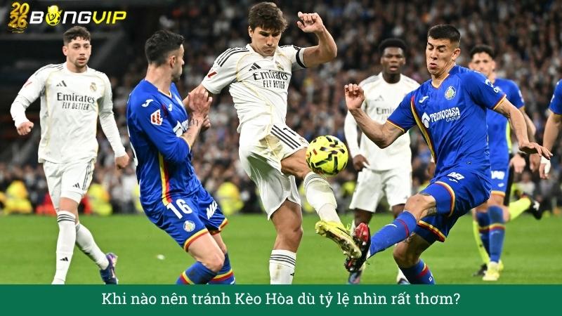 Khi nào nên tránh Kèo Hòa dù tỷ lệ nhìn rất thơm?