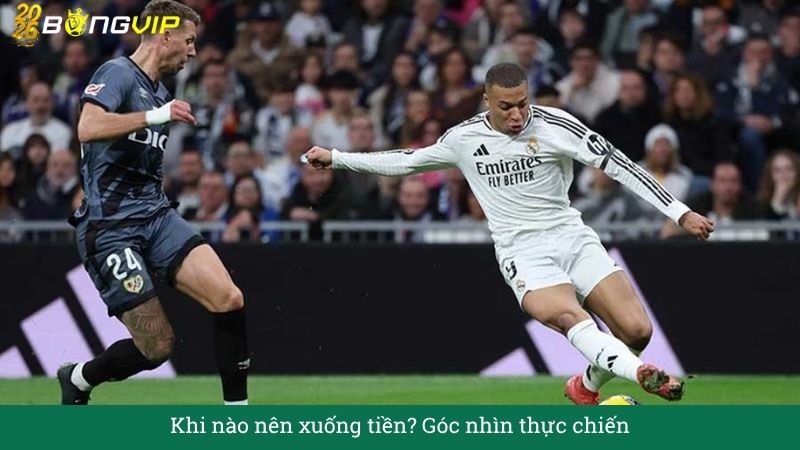 Khi nào nên xuống tiền? Góc nhìn thực chiến