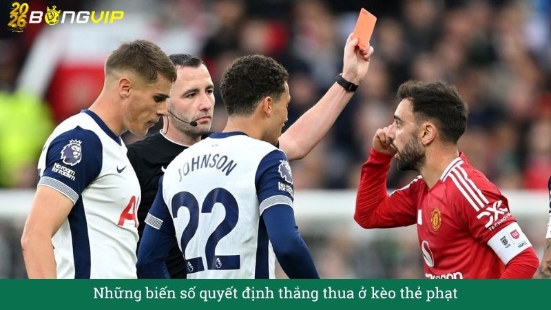 Những biến số quyết định thắng thua ở kèo thẻ phạt