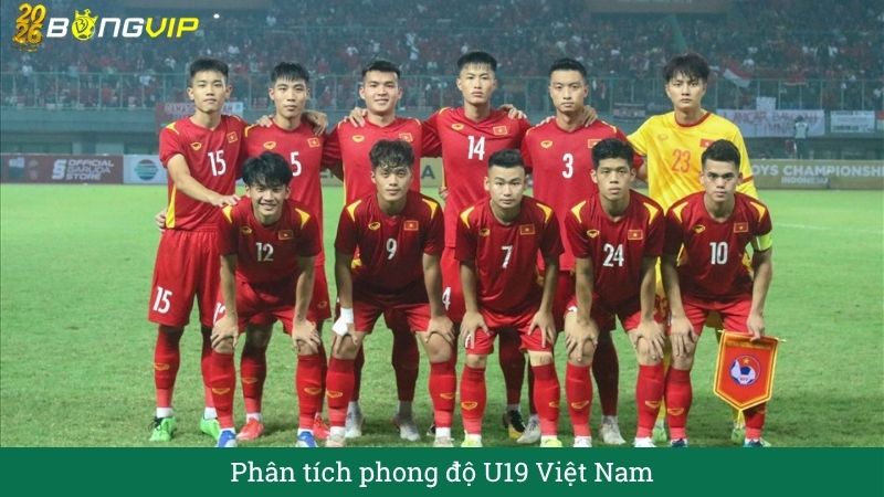 Phân tích phong độ U19 Việt Nam