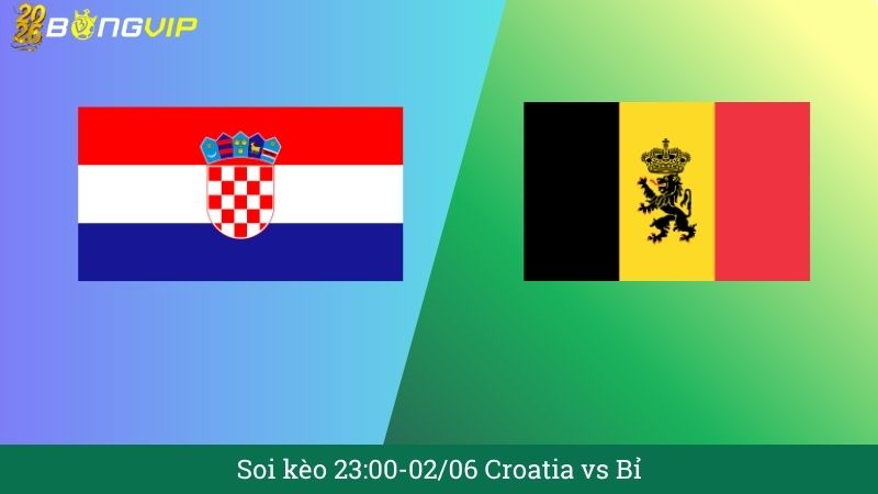 Soi kèo 23:00-02/06 Croatia vs Bỉ
