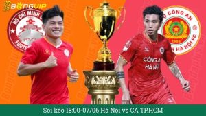 Soi kèo 18:00-07/06 Hà Nội vs CA TP.HCM