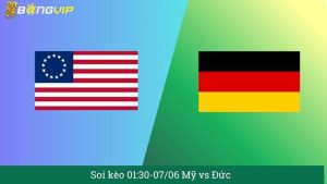 Soi kèo 01:30-07/06 Mỹ vs Đức