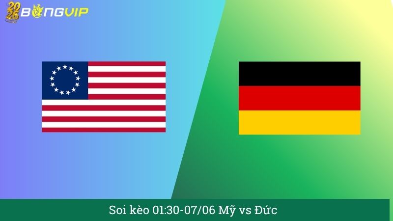 Soi kèo 01:30-07/06 Mỹ vs Đức