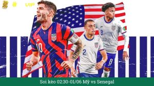 Soi kèo 02:30-01/06 Mỹ vs Senegal