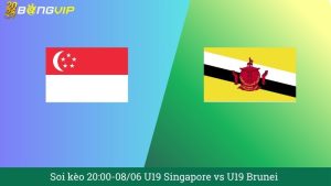 Soi kèo 20:00-08/06 U19 Singapore vs U19 Brunei