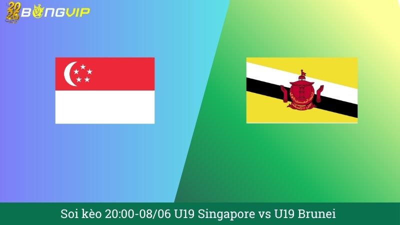 Soi kèo 20:00-08/06 U19 Singapore vs U19 Brunei
