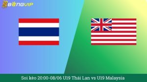 Soi kèo 20:00-08/06 U19 Thái Lan vs U19 Malaysia