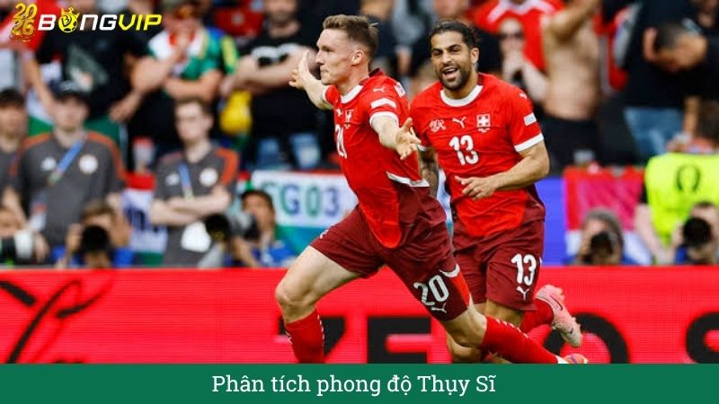 Phân tích phong độ Thụy Sĩ