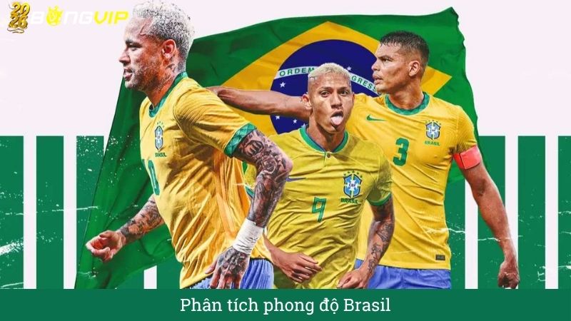Phân tích phong độ Brasil