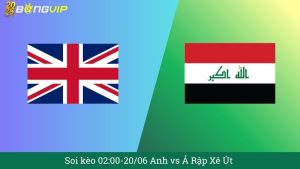 Soi kèo 02:00-20/06 Anh vs Ả Rập Xê Út