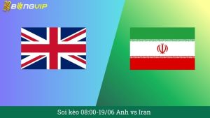 Soi kèo 08:00-19/06 Anh vs Iran