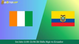 Soi kèo 11:00-21/06 Bờ Biển Ngà vs Ecuador