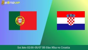 Soi kèo 02:00-05/07 Bồ Đào Nha vs Croatia