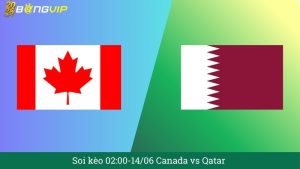 Soi kèo 02:00-14/06 Canada vs Qatar