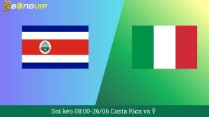 Soi kèo 08:00-26/06 Costa Rica vs Ý