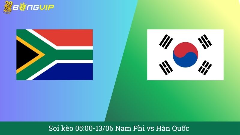 Soi kèo 05:00-13/06 Nam Phi vs Hàn Quốc