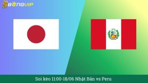 Soi kèo 11:00-18/06 Nhật Bản vs Peru