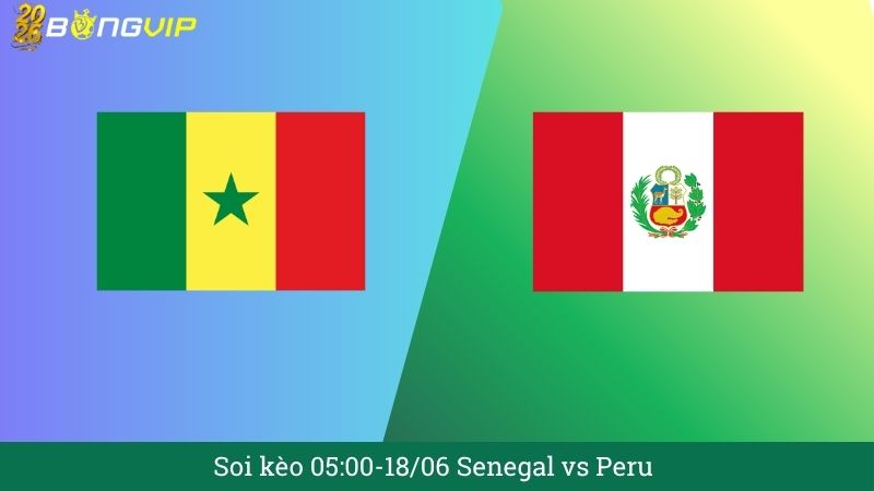 Soi kèo 05:00-18/06 Senegal vs Peru