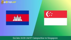 Soi kèo 16:30-24/07 Campuchia vs Singapore