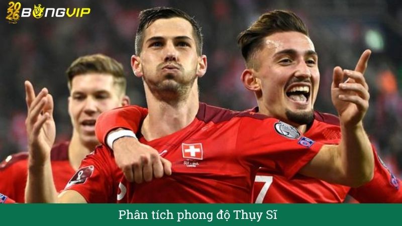 Phân tích phong độ Thụy Sĩ