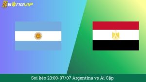 Soi kèo 23:00-07/07 Argentina vs Ai Cập
