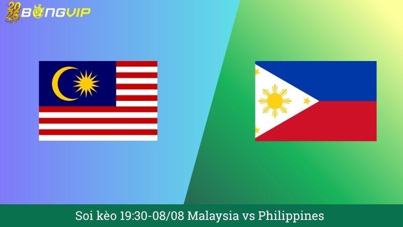 Soi kèo 19:30-08/08 Malaysia vs Philippines