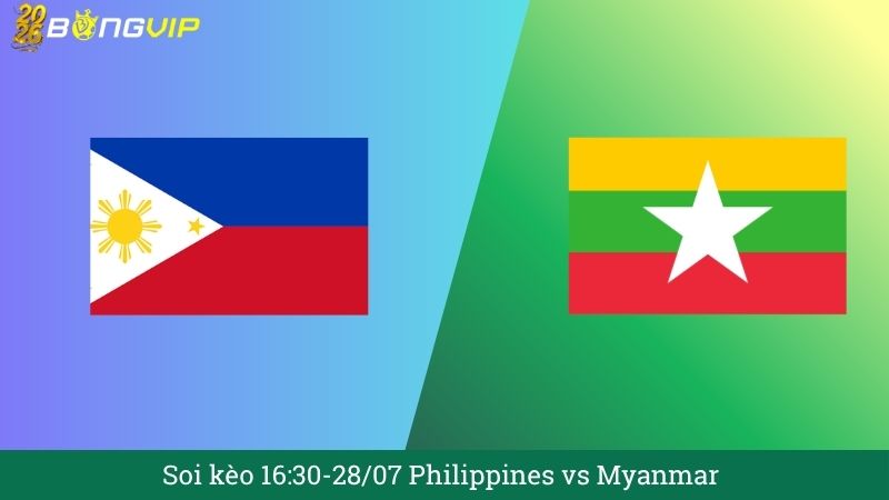 Soi kèo 16:30-28/07 Philippines vs Myanmar