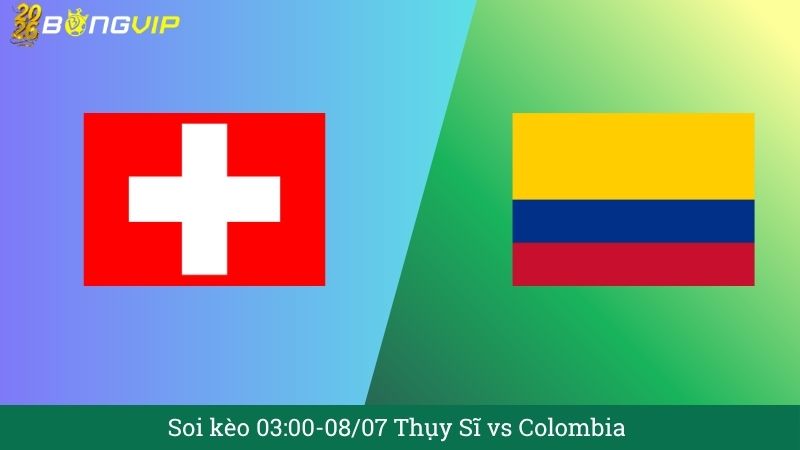 Soi kèo 03:00-08/07 Thụy Sĩ vs Colombia