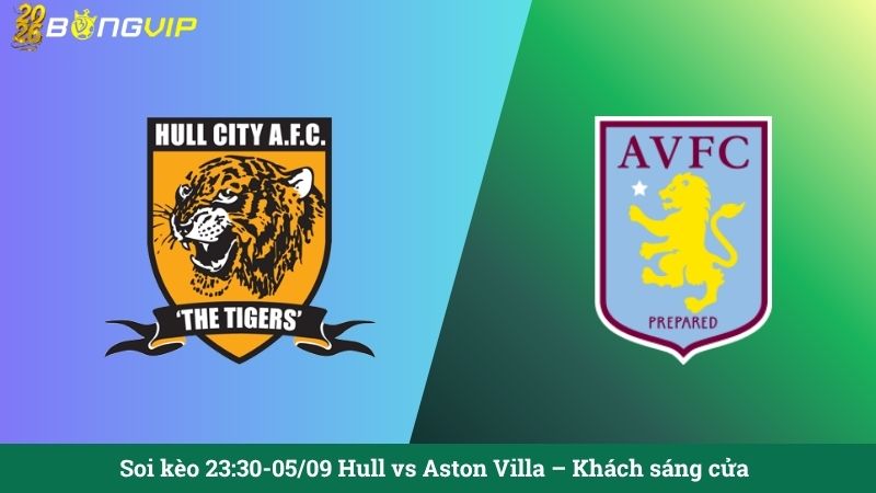 Soi kèo 23:30-05/09 Hull vs Aston Villa – Khách sáng cửa