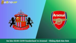 Soi kèo 02:00-13/09 Sunderland vs Arsenal – Khẳng định bản lĩnh